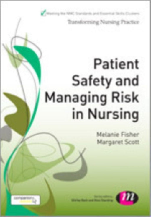 Patient Safety and Managing Risk in Nursing by Fisher