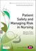 Patient Safety and Managing Risk in Nursing by Fisher