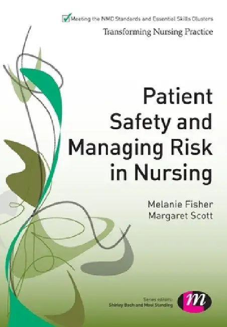 Patient Safety and Managing Risk in Nursing by Melanie Fisher