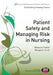 Patient Safety and Managing Risk in Nursing by Melanie Fisher