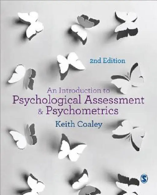 An Introduction to Psychological Assessment and Psychometrics by Keith Coaley