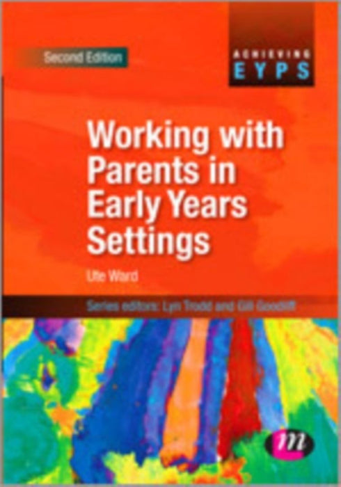 Working With Parents In Early Years Settings by Ute Ward