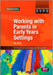 Working With Parents In Early Years Settings by Ute Ward