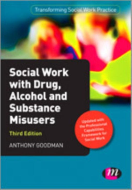 Social Work with Drug Alcohol and Substance Misusers by Goodman