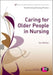 Caring for Older People in Nursing by Sue