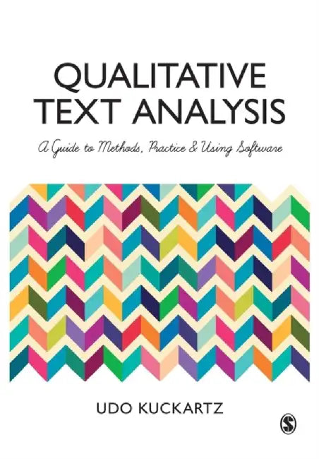 Qualitative Text Analysis: A Guide to Methods, Practice and Using Software by Udo