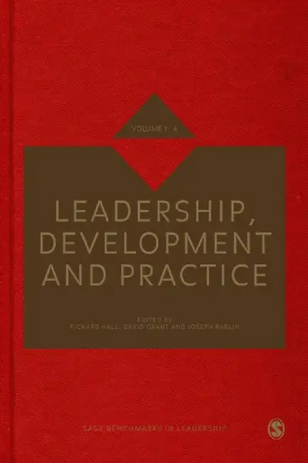 Leadership Development & Practice by Richard Hall, David Grant, Joseph Raelin