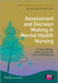 Assessment and Decision Making in Mental Health Nursing by Sandra