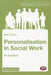 Personalisation in Social Work by Ali Gardner