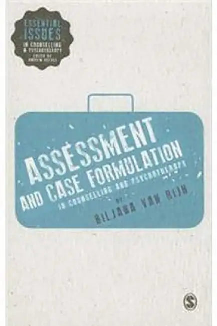 Assessment and Case Formulation in Counselling and by van Rijn