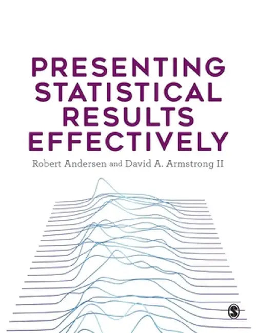 Presenting Statistical Results Effectively by Robert Andersen