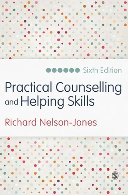 Practical Counselling and Helping Skills by Richard Nelson-Jones