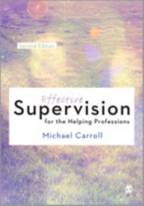 Effective Supervision for the Helping Professions by Carroll