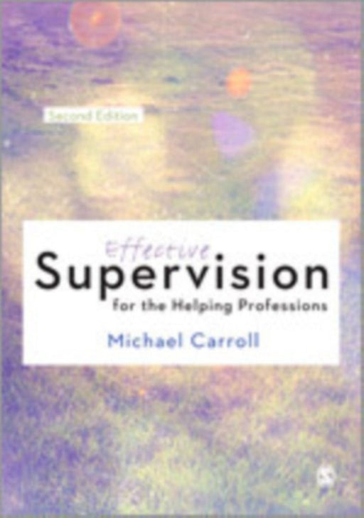 Effective Supervision for the Helping Professions by Carroll