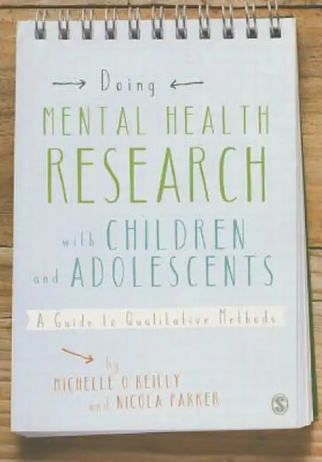 Doing Mental Health Research with Children and Adolescents by Michelle O'Reilly