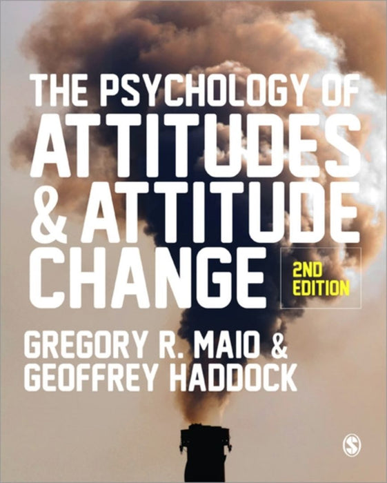 The Psychology of Attitudes and Attitude Change by Greg Maio