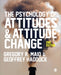 The Psychology of Attitudes and Attitude Change by Greg Maio