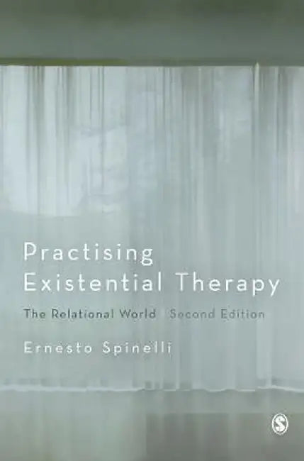 Practising Existential Therapy by Spinelli