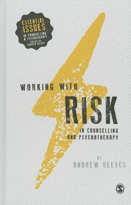 Working with Risk in Counselling and Psychotherapy by Reeves