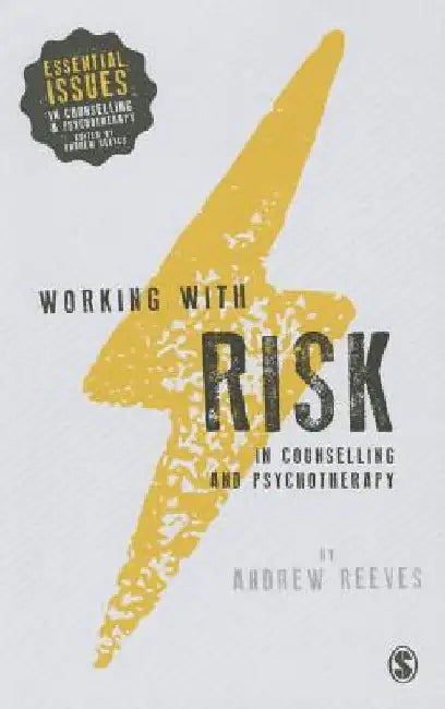 Working with Risk in Counselling and Psychotherapy by Andrew Reeves