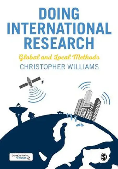 Doing International Research: Global and Local Methods by Christopher Williams