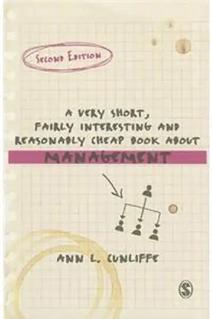 A Very Short Fairly Interesting and Reasonably Cheap Book about Management by Cunliffe