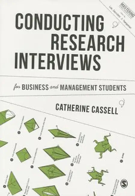 Conducting Research Interviews for Business and Management Students by Catherine Cassell