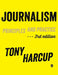 Journalism: Principles and Practice by Tony