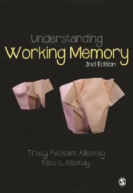 Understanding Working Memory by Tracy Packiam Alloway
