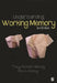 Understanding Working Memory by Tracy Packiam Alloway