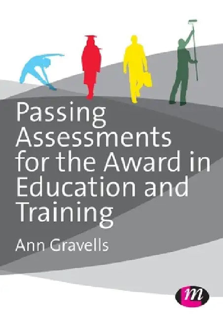 Passing Assessments for the Award in Education and Training by Ann Gravells