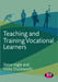 Teaching and Training Vocational Learners by Steve Ingle