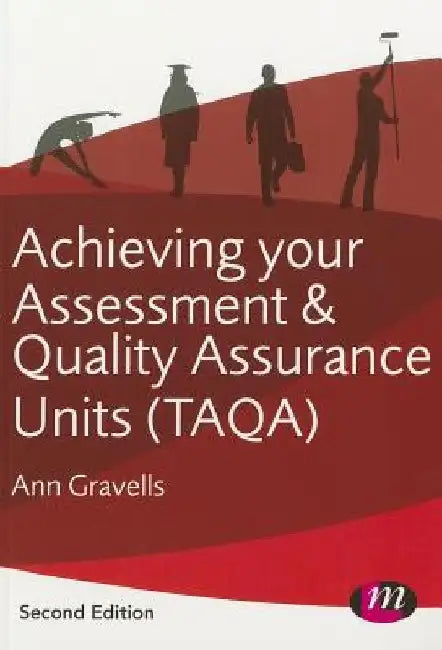 Achieving Your Assessment and Quality Assurance Units (Taqa) by Ann Gravells