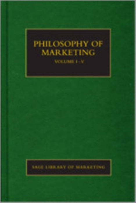 Philosophy Of Marketing by Mark Tadajewski, John O'Shaughnessy, Michael Hyman