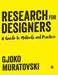 Research for Designers: A Guide to Methods and Practice by Gjoko