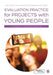 Evaluation Practice For Projects With Young People by Kaz Stuart, Lucy Maynard, Caroline Rouncefield
