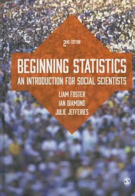 Beginning Statistics: An Introduction for Social Scientists by Liam