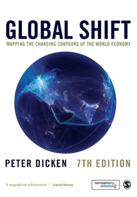 Global Shift: Mapping the Changing Contours of the World Economy by Peter Dicken