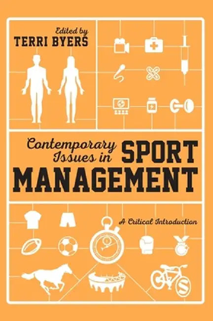 Contemporary Issues in Sport Management: A Critical Introduction by Terri Byers