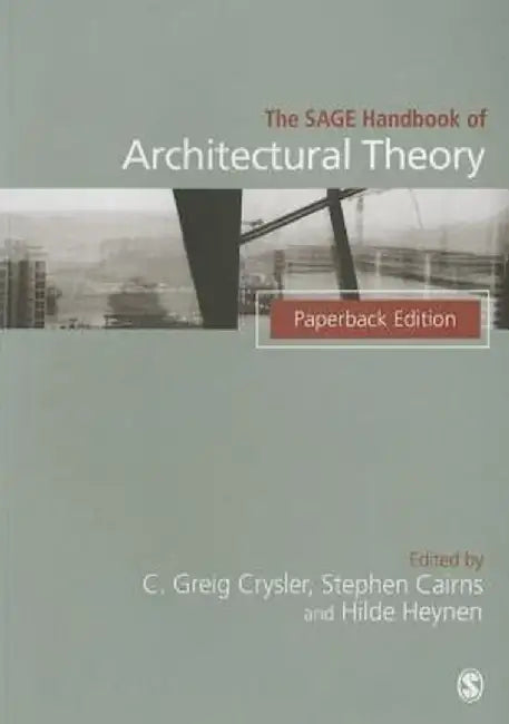 The SAGE Handbook of Architectural Theory by Greig Crysler