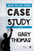 How to Do Your Case Study by Gary