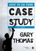 How to Do Your Case Study by Gary