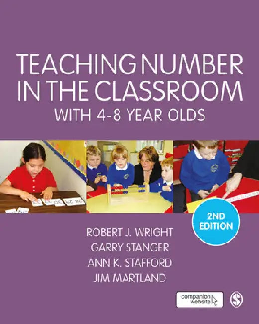 Teaching Number in the Classroom with 4-8 Year Olds by Robert J. Wright