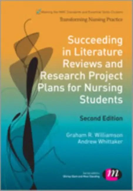 Succeeding in Literature Reviews and Research Project Plans for Nursing Students by Graham R.