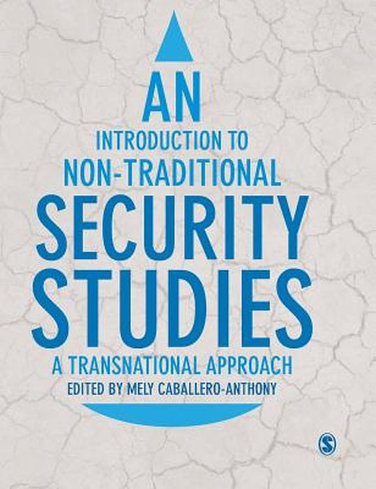 An Introduction to Non-Traditional Security Studies: A Transnational Approach by Mely Caballero-Anthony