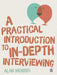 A Practical Introduction to In-depth Interviewing by Alan