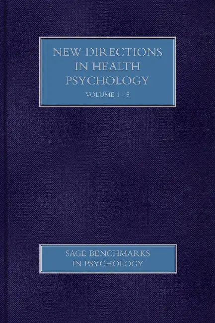 New Directions In Health Psychology: SAGE Benchmarks in Psychology (5 Vols. Set) by Michael Murray, Kerry Chamberlain
