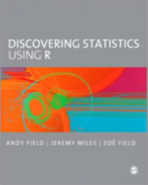 Discovering Statistics Using R by Andy Field