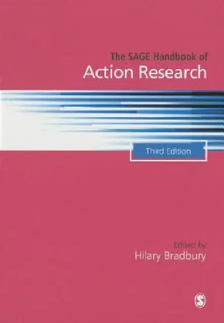 The Sage Handbook of Action Research by Hilary Bradbury-Huang
