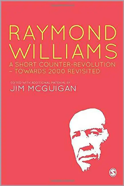 Raymond Williams: A Short Counter Revolution by Jim, McGuigan